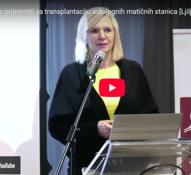 Kako se pripremiti za transplantaciju autolognih matičnih stanica  [Ljiljana Pomper, mag.med.techn.]